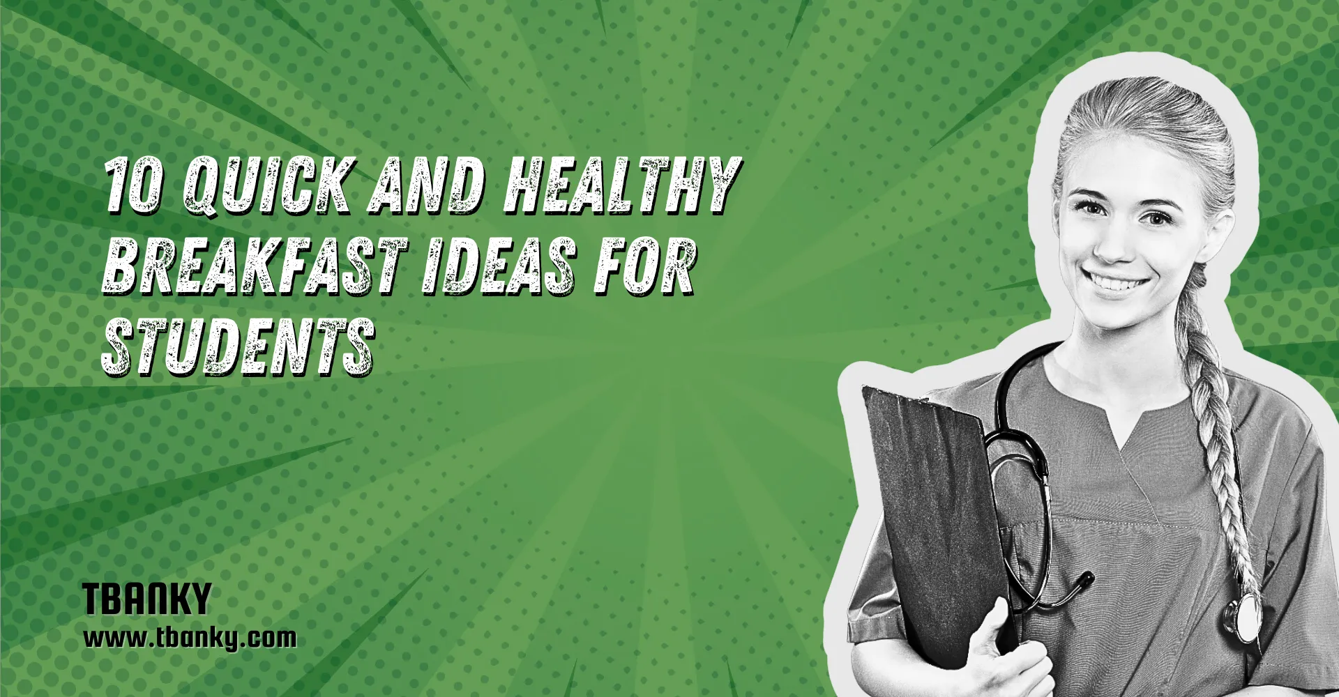 10 Quick and Healthy Breakfast Ideas for Students