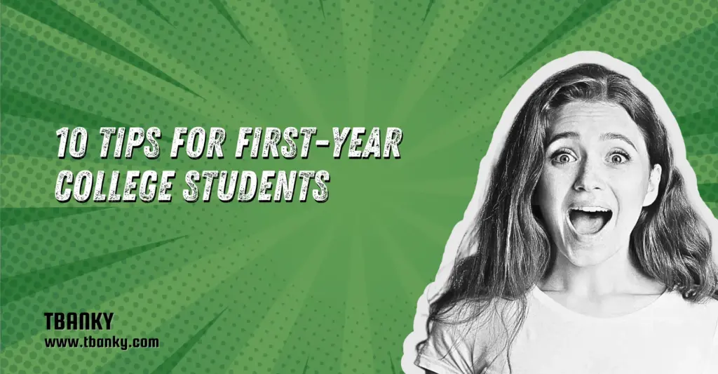 10 Tips for First-Year College Students
