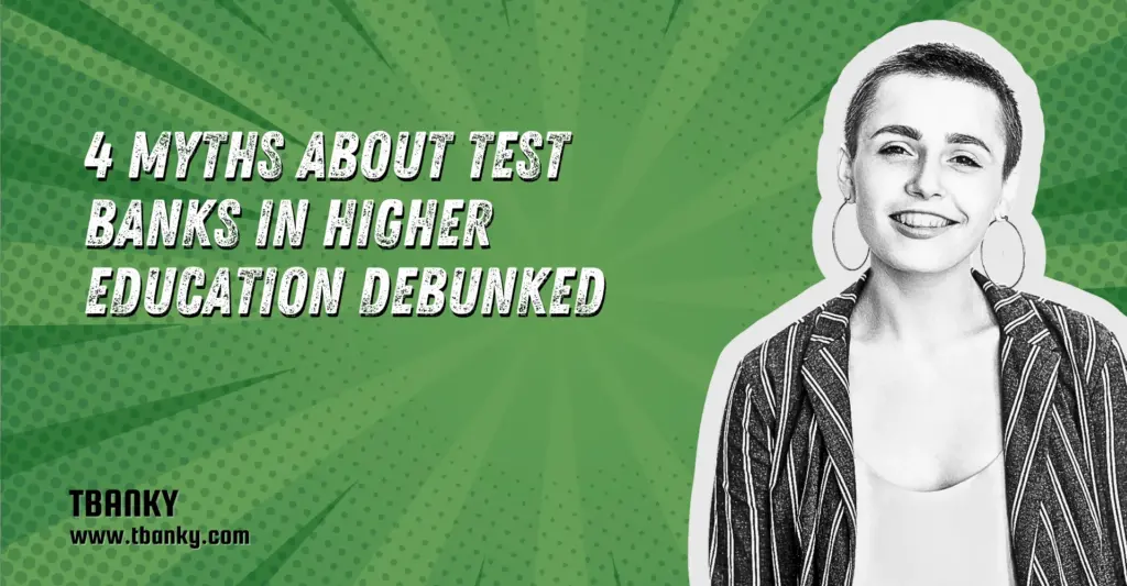 4 Myths About Test Banks in Higher Education Debunked