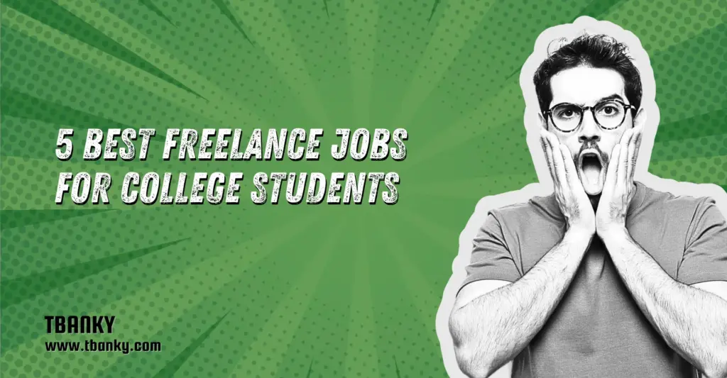 5 Best Freelance Jobs for College Students