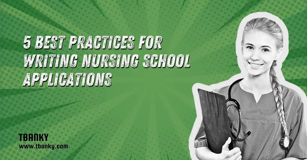 5 Best Practices for Writing Nursing School Applications