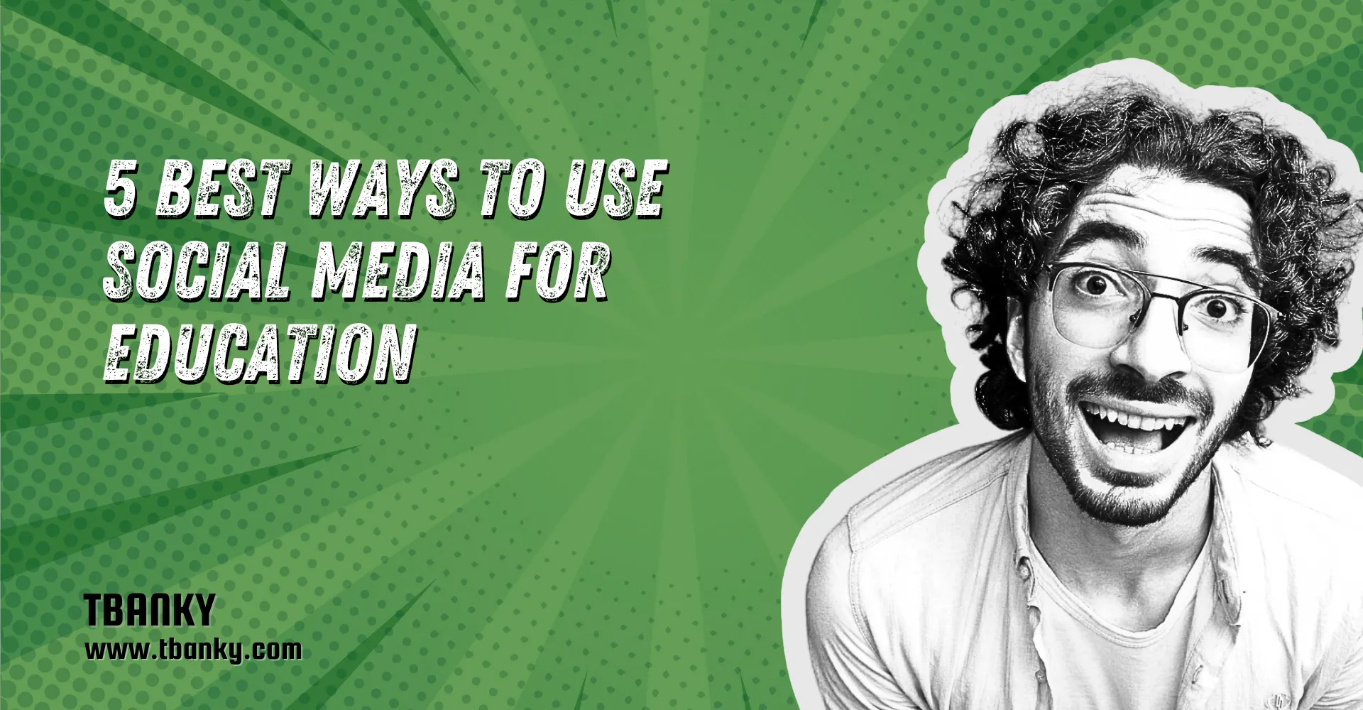 5 Best Ways to Use Social Media for Education