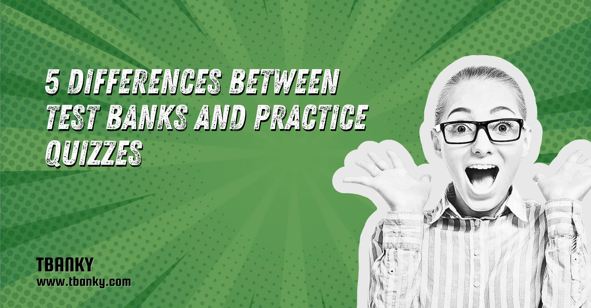 5 Differences Between Test Banks and Practice Quizzes