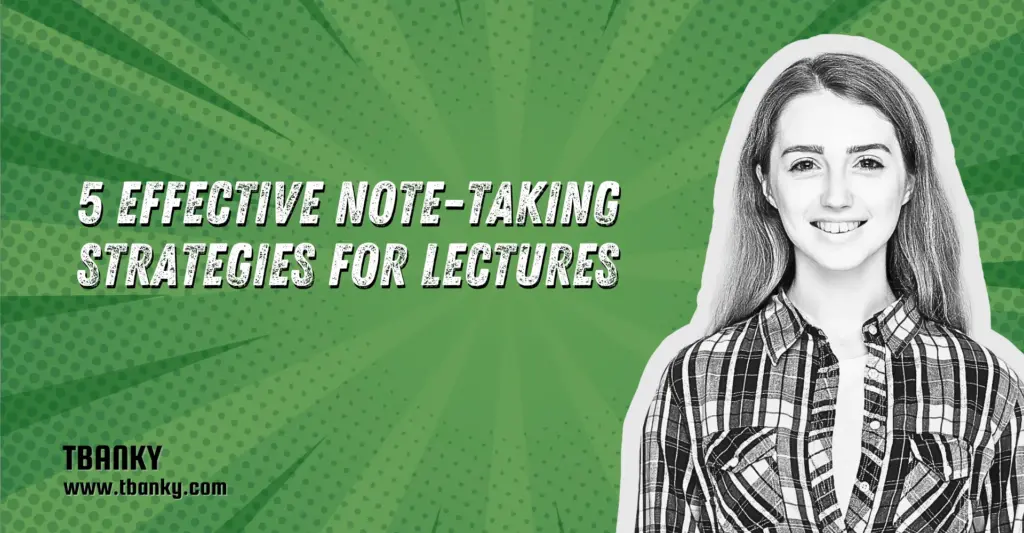 5 Effective Note-Taking Strategies for Lectures
