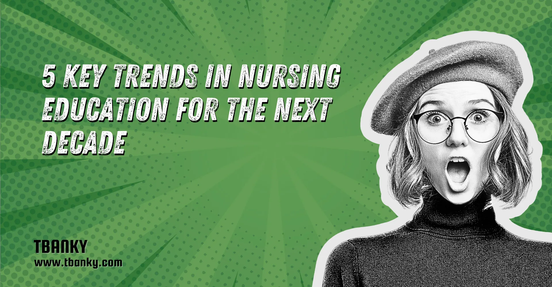 5 Key Trends in Nursing Education for the Next Decade