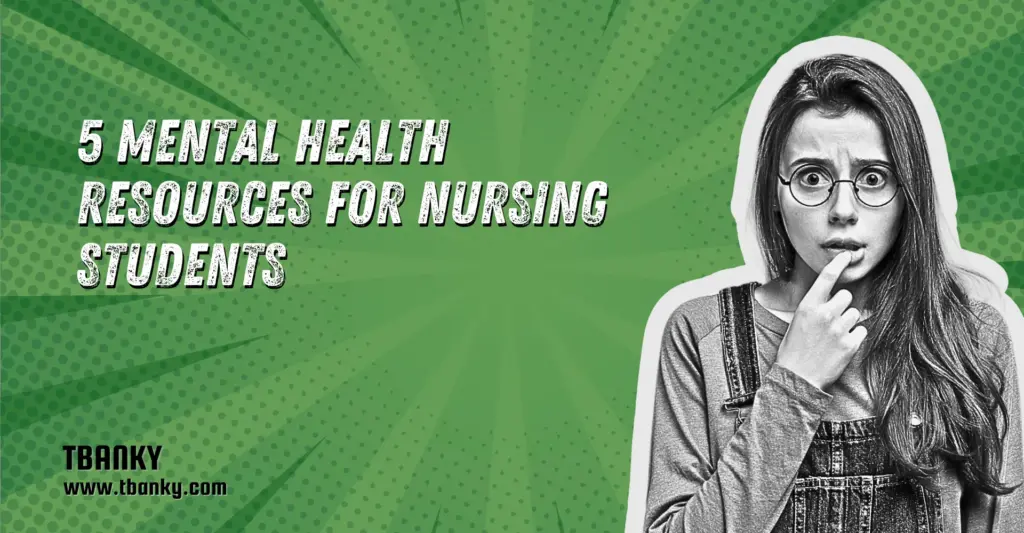 5 Mental Health Resources for Nursing Students