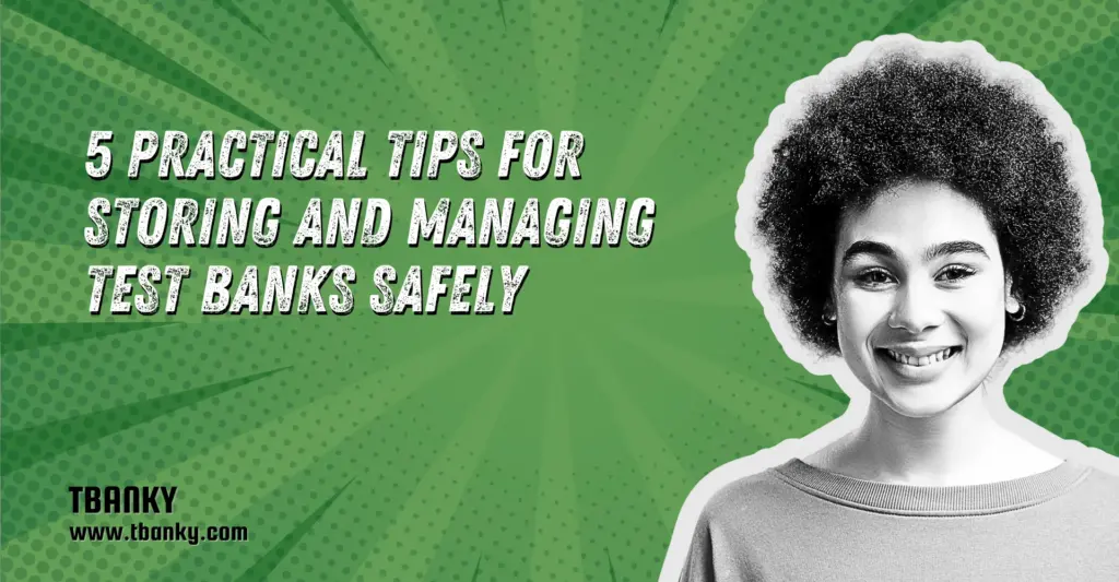 5 Practical Tips for Storing and Managing Test Banks Safely