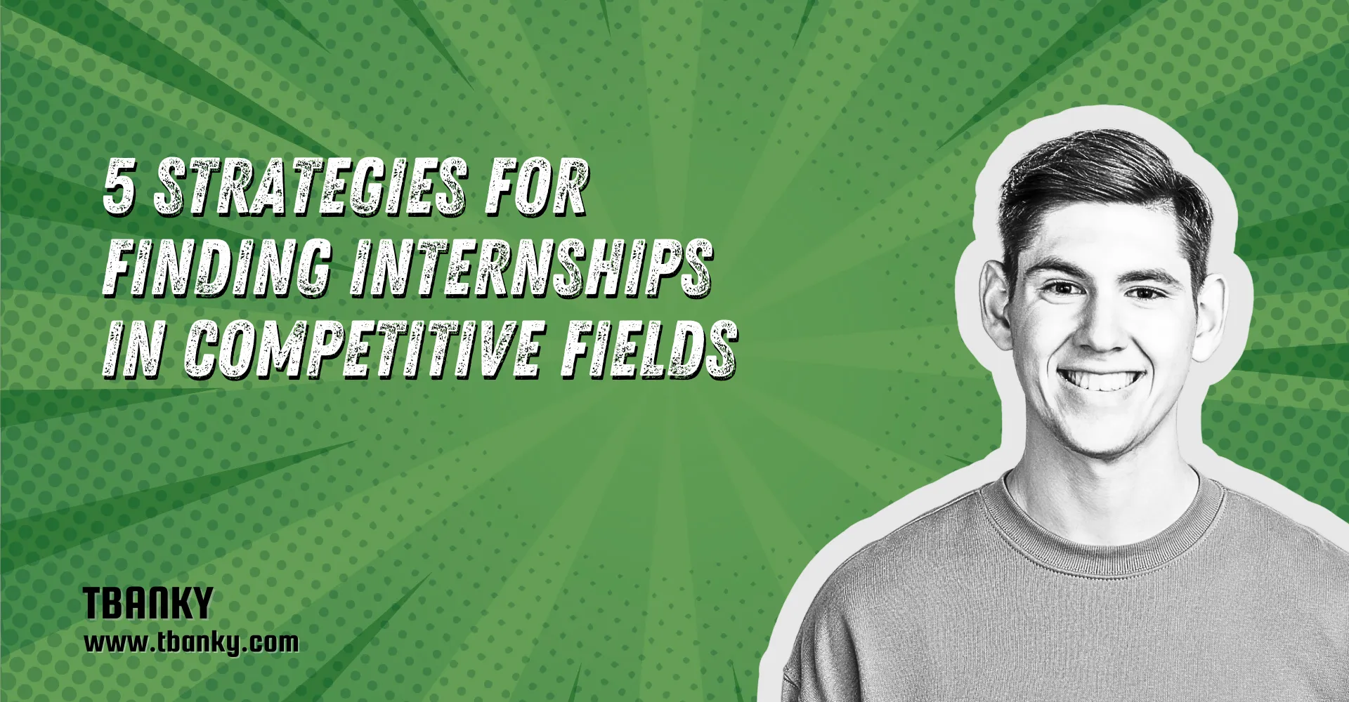 5 Strategies for Finding Internships in Competitive Fields