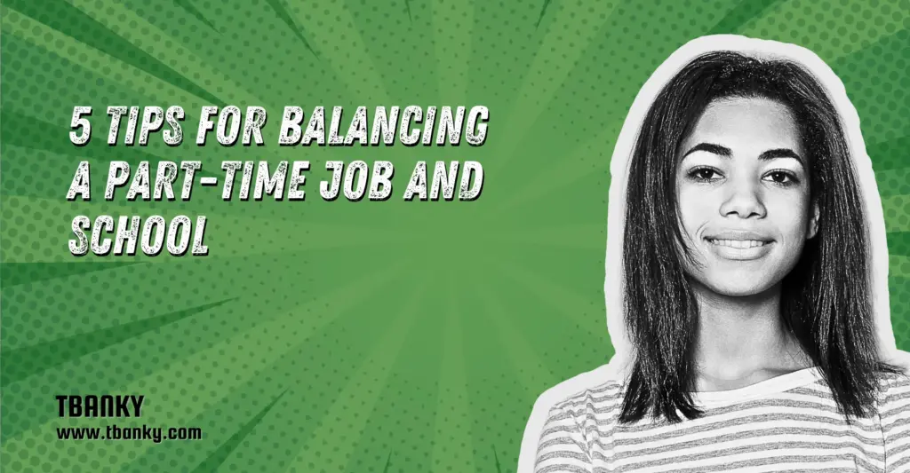 5 Tips for Balancing a Part-Time Job and School
