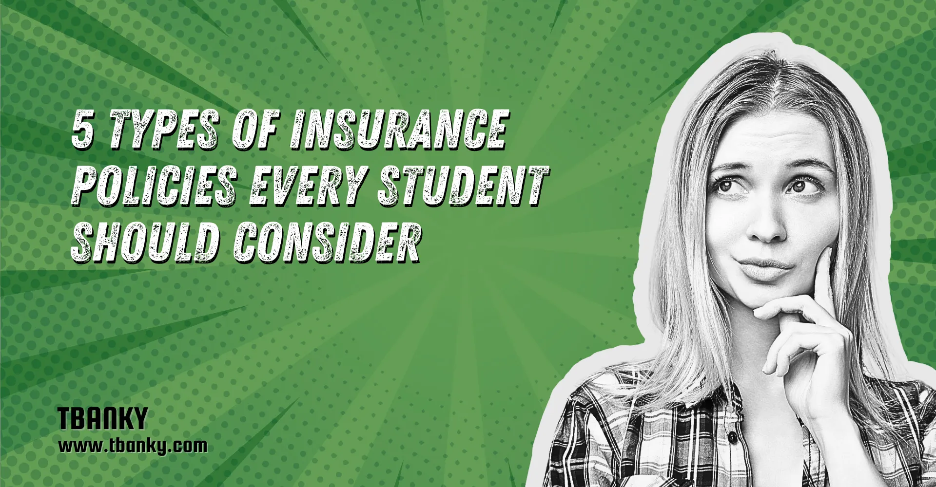 5 Types of Insurance Policies Every Student Should Consider
