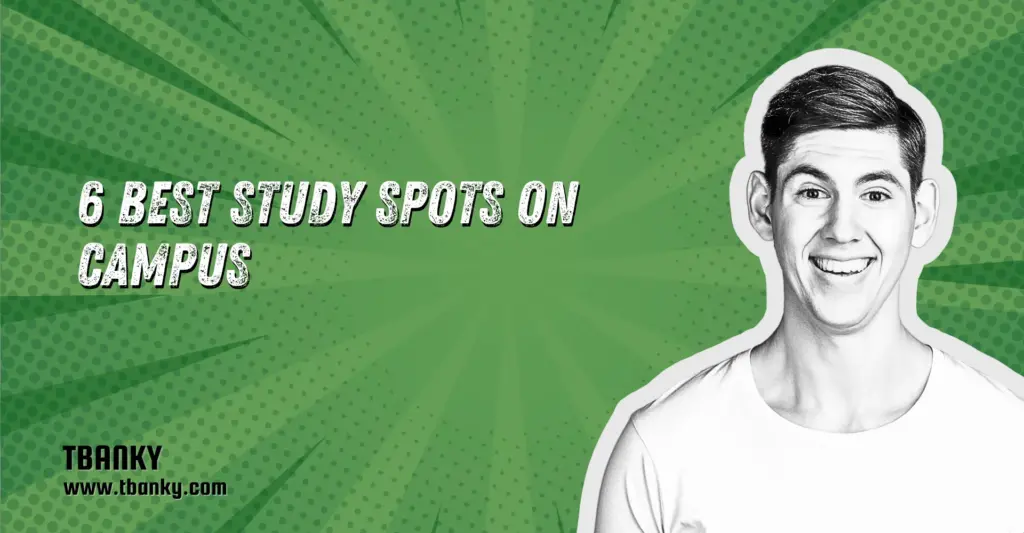 6 Best Study Spots on Campus