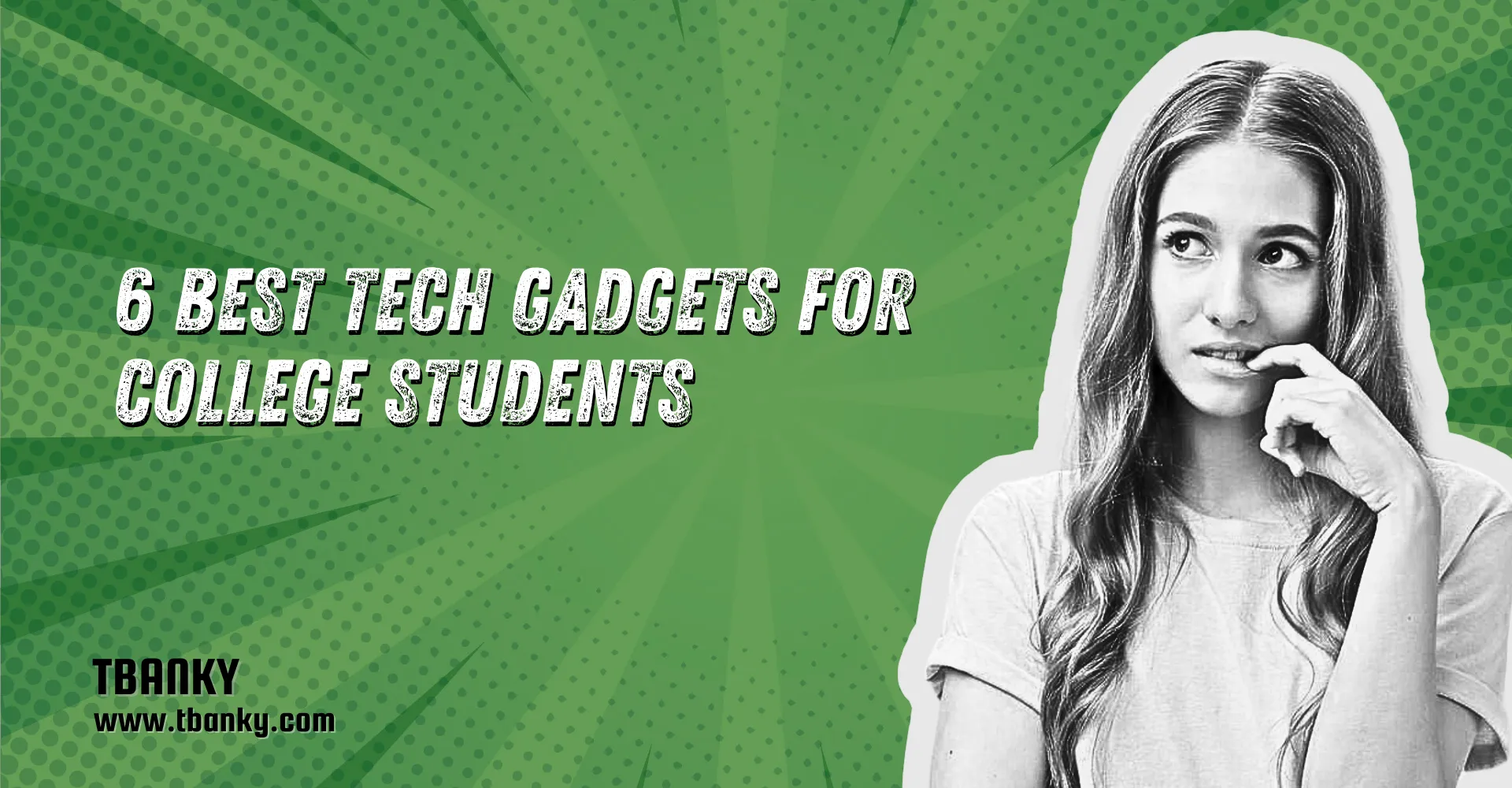6 Best Tech Gadgets for College Students