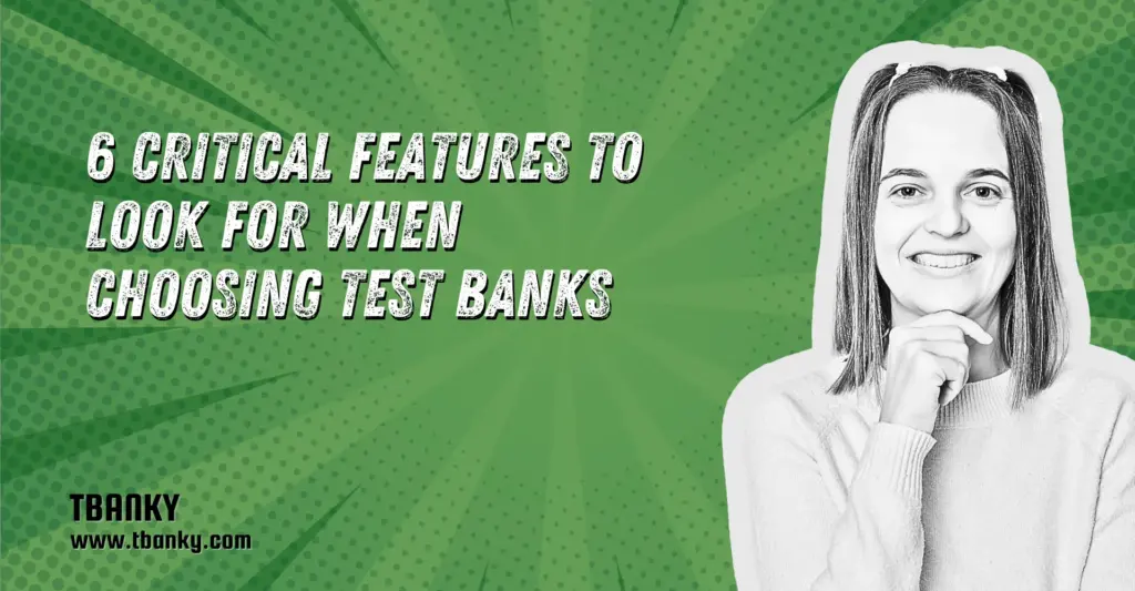 6 Critical Features to Look for When Choosing Test Banks