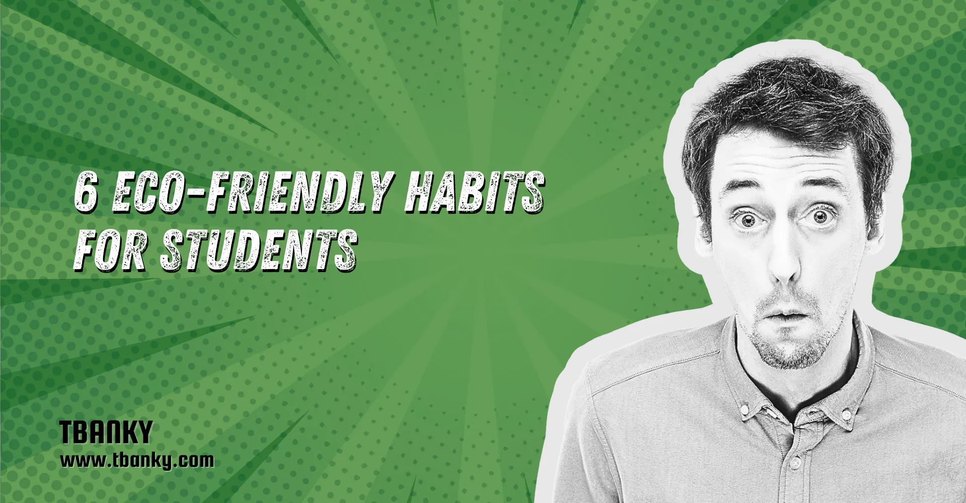 6 Eco-Friendly Habits for Students