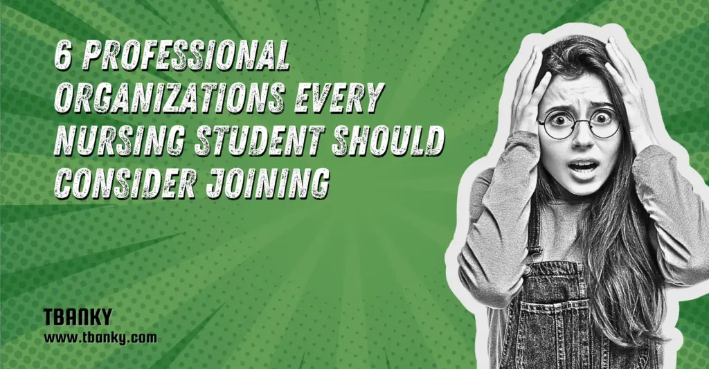 6 Professional Organizations Every Nursing Student Should Consider Joining