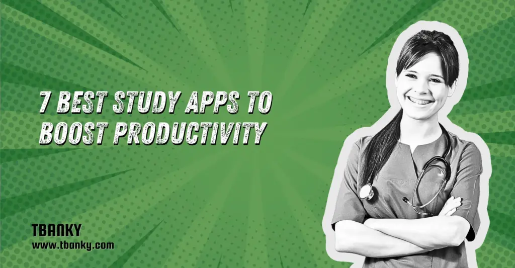 7 Best Study Apps to Boost Productivity