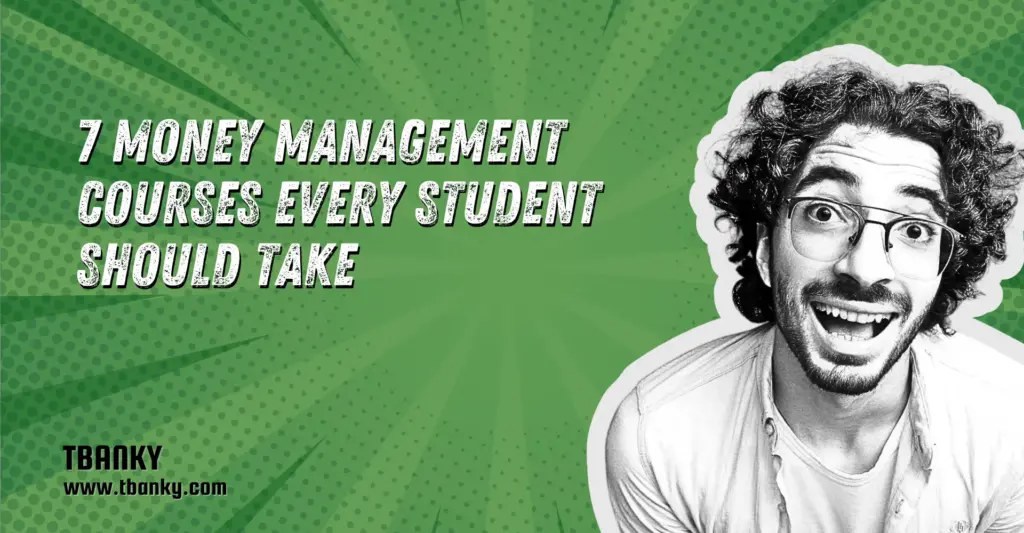 7 Money Management Courses Every Student Should Take