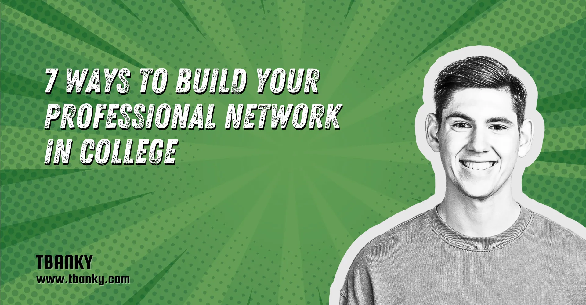 7 Ways to Build Your Professional Network in College