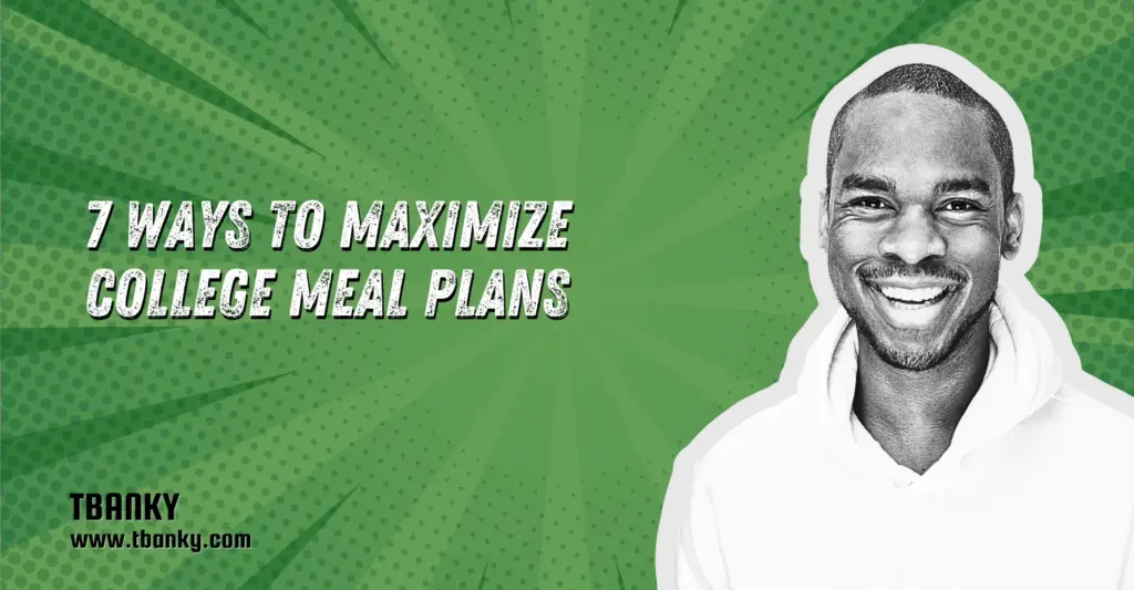 7 Ways to Maximize College Meal Plans