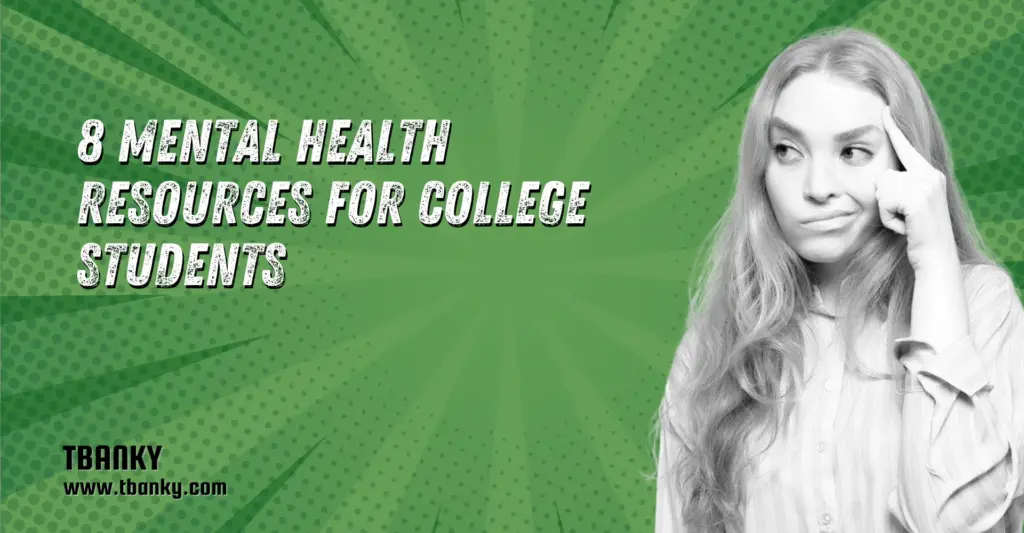 8 Mental Health Resources for College Students