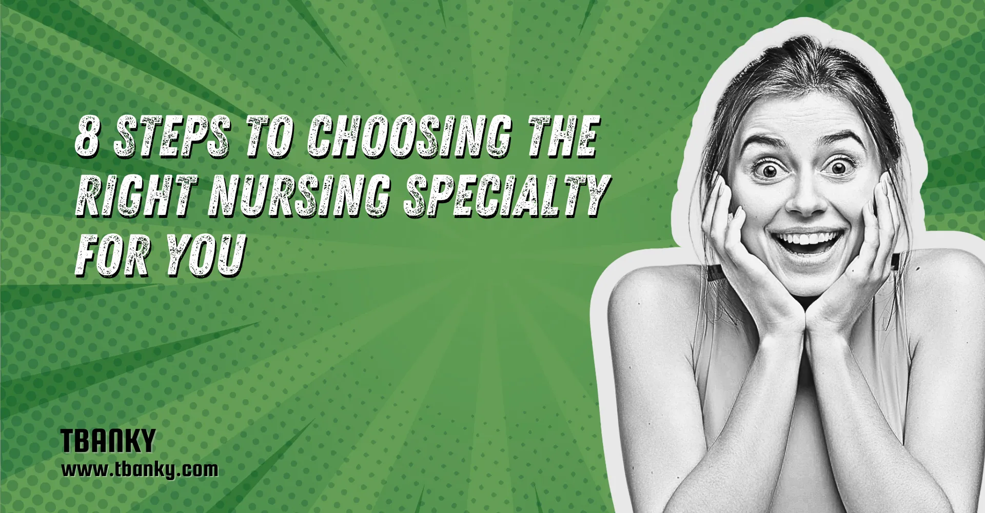 8 Steps to Choosing the Right Nursing Specialty for You