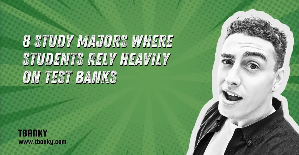 8 Study Majors Where Students Rely Heavily on Test Banks