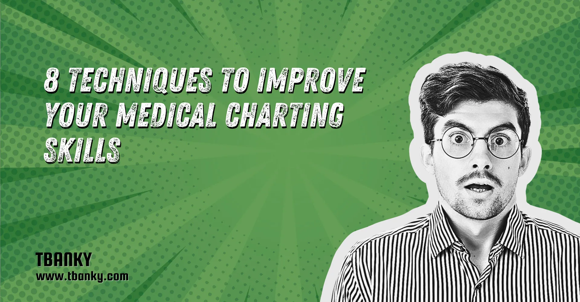 8 Techniques to Improve Your Medical Charting Skills