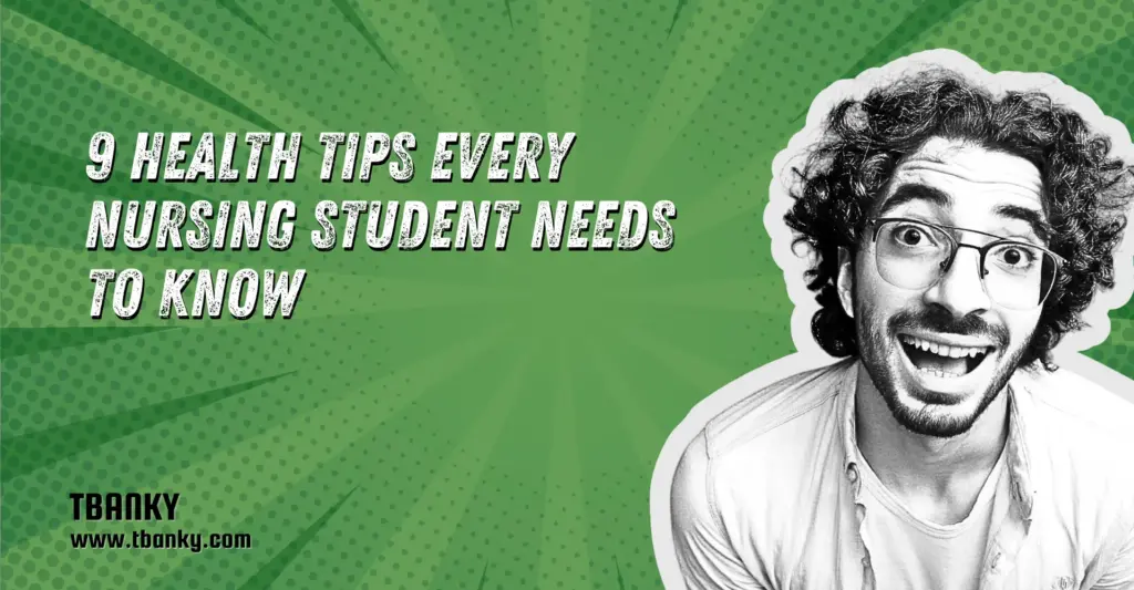 9 Health Tips Every Nursing Student Needs to Know