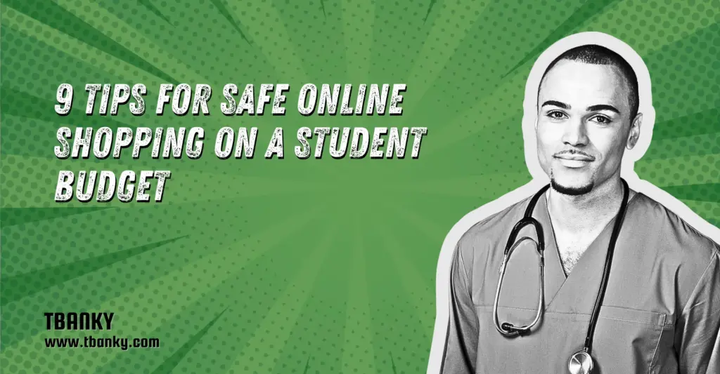 9 Tips for Safe Online Shopping on a Student Budget