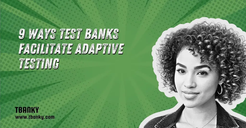 9 Ways Test Banks Facilitate Adaptive Testing