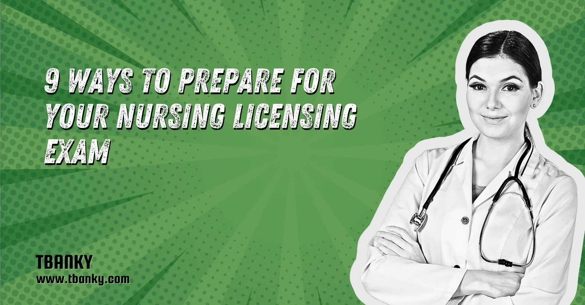 9 Ways to Prepare for Your Nursing Licensing Exam