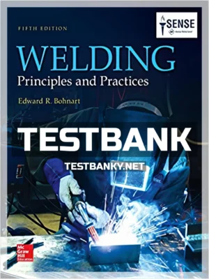 Test Bank for Welding Principles and Practices 5th Edition Bohnart ISBN 9780073373867