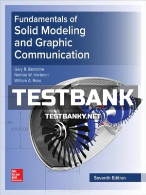 Test Bank for Fundamentals of Solid Modeling and Graphics Communication 7th Edition Bertoline ISBN 9780073375397