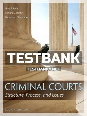 Test Bank for Criminal Courts Structure Process and Issues 4th Edition Hartley ISBN 9780133779745