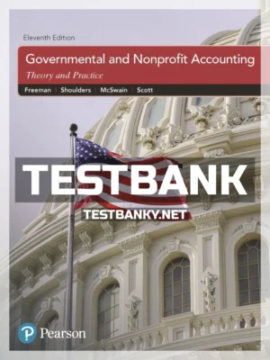 Test Bank for Governmental and Nonprofit Accounting 11th Edition Freeman ISBN 9780133799569