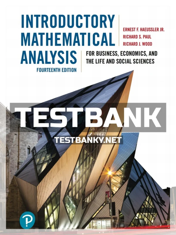 Test Bank for Introductory Mathematical Analysis for Business Economics and the Life and Social Sciences 14th Canadian Edition Haeussler ISBN 9780134141107