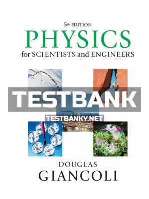Test Bank for Physics for Scientists and Engineers with Modern Physics 5th Edition Giancoli ISBN 9780134296074