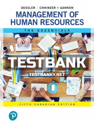 Test Bank for Management of Human Resources The Essentials 5th Canadian Edition Dessler ISBN 9780134305066
