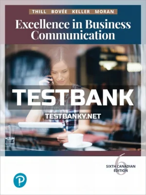 Test Bank for Excellence in Business Communication 6th Canadian Edition Thill ISBN 9780134310824