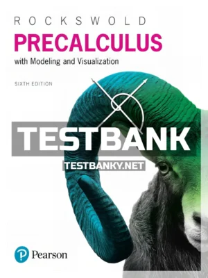 Test Bank for Precalculus with Modeling and Visualization 6th Edition Rockswold ISBN 9780134418032