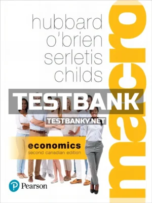 Test Bank for Macroeconomics 2nd Canadian Edition Hubbard ISBN 9780134431260