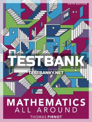 Test Bank for Mathematics All Around 6th Edition Pirnot ISBN 9780134434681