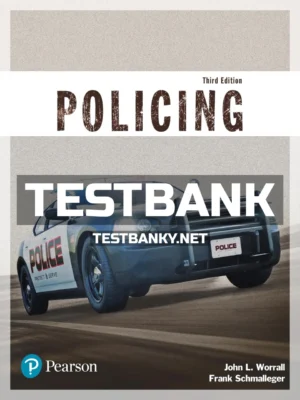 Test Bank for Policing 3rd Edition Worrall ISBN 9780134441924