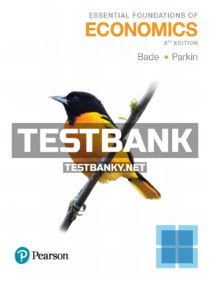 Test Bank for Essential Foundations of Economics 8th Edition Bade ISBN 9780134491974