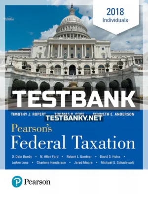 Test Bank for Pearsons Federal Taxation 2018 Individuals 31st Edition Pope ISBN 9780134532608