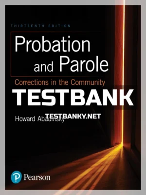 Test Bank for Probation and Parole Corrections in the Community 13th Edition Abadinsky ISBN 9780134548616