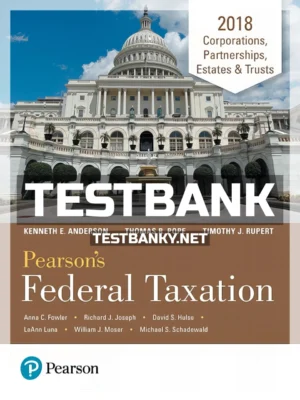 Test Bank for Pearsons Federal Taxation 2018 Corporations Partnerships Estates and Trusts 31st Edition Pope ISBN 9780134550923