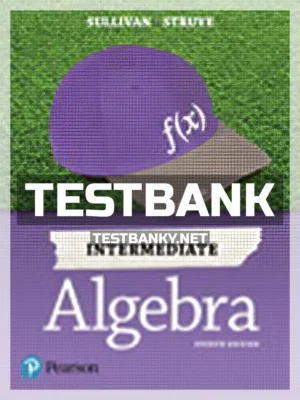 Test Bank for Intermediate Algebra 4th Edition Sullivan ISBN 9780134555805