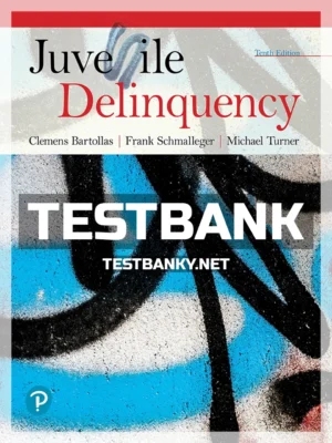 Test Bank for Juvenile Delinquency 10th Edition Bartollas ISBN 9780134558882