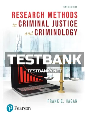 Test Bank for Research Methods in Criminal Justice and Criminology 10th Edition Hagan ISBN 9780134558912